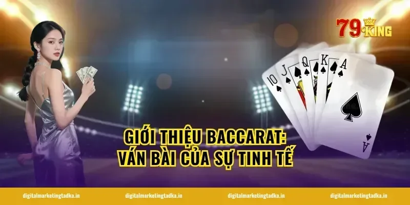 Giới Thiệu Baccarat: Ván Bài Của Sự Tinh Tế