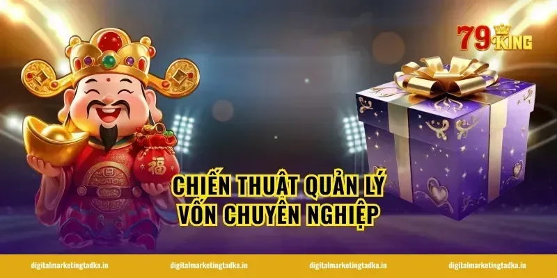 Chiến Thuật Quản Lý Vốn Chuyên Nghiệp