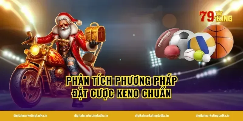 Phân tích phương pháp đặt cược keno chuẩn