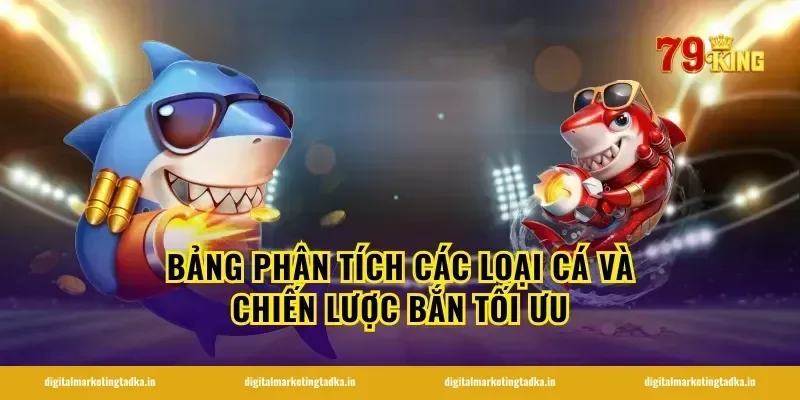 Bảng Phân Tích Các Loại Cá Và Chiến Lược Bắn Tối Ưu