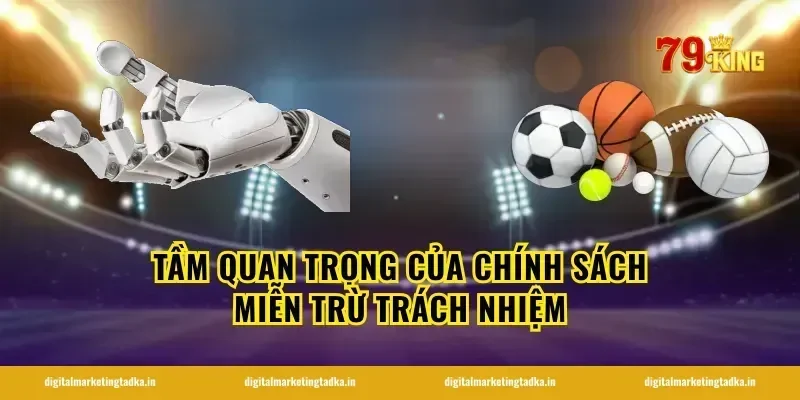 Tầm quan trọng của chính sách miễn trừ trách nhiệm