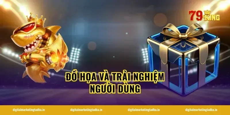 Đồ Họa Và Trải Nghiệm Người Dùng