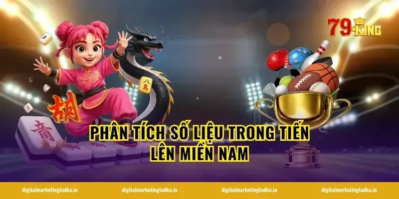 Phân Tích Số Liệu Trong Tiến Lên Miền Nam