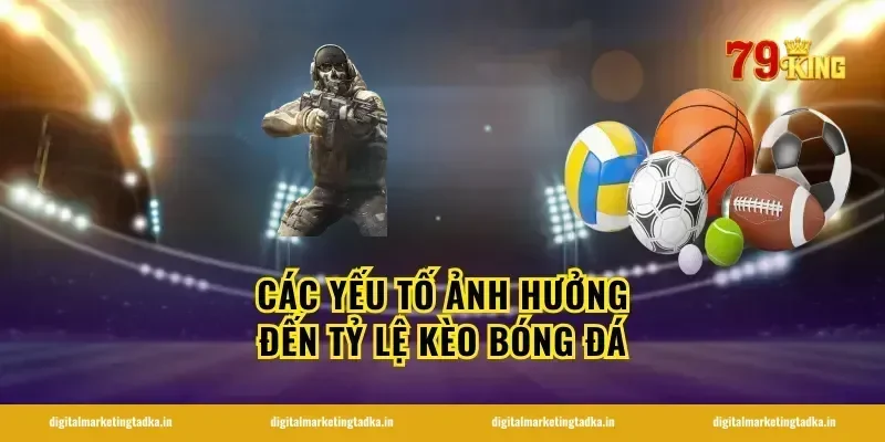 các yếu tố ảnh hưởng đến tỷ lệ kèo bóng đá