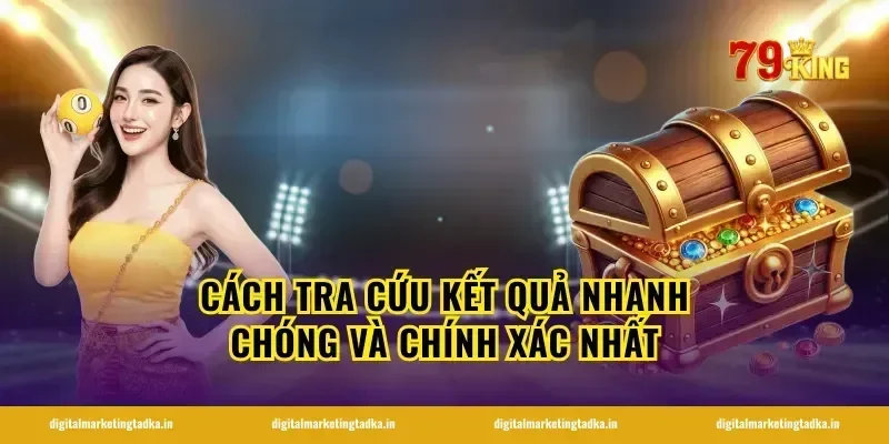 Cách Tra Cứu Kết Quả Nhanh Chóng Và Chính Xác Nhất