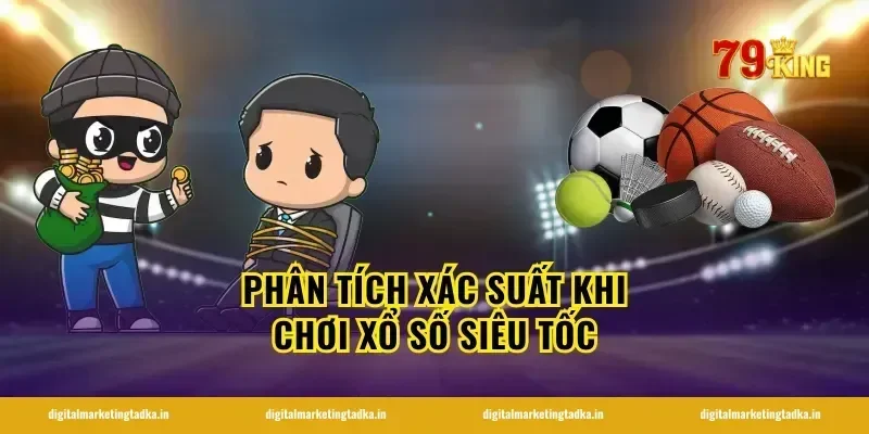 Phân tích xác suất khi chơi xổ số siêu tốc